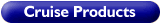Cruise Products