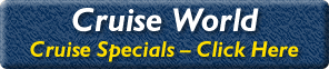 Cruise World - Cruise Specials